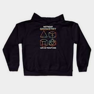 Without Geometry Life Is Pointless Kids Hoodie